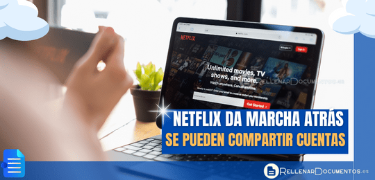 Netflix da Marcha Atrás y se podrán Compartir Cuentas